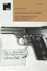 Jan Ciglbauer: Od kolaborace k vraždám - Příběh sedminásobného vraha RNDr. Vladimíra Malého z Českých Budějovic