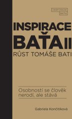 Gabriela Končitíková: Inspirace Baťa II - Růst Tomáše Bati