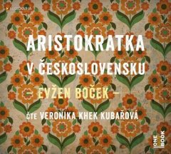 Evžen Boček: Aristokratka v Československu - CDmp3 (Veronika Khek Kubařová)