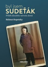 Helmut Kopetzky: Byl jsem Sudeťák - Příběh dlouhého návratu domů