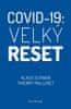 Thierry Malleret;Klaus Schwab: Covid-19: Velký reset