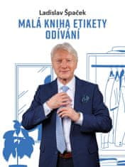 Špaček Ladislav: Malá kniha etikety odívání