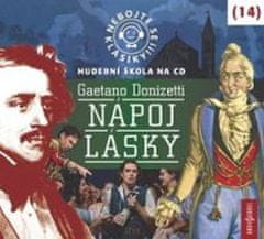 Radioservis Nebojte se klasiky 14 - Gaetano Donizetti: Nápoj lásky - CD