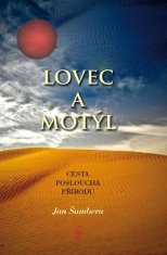 Lovec a motýl - Cesta poslouchá přírodu