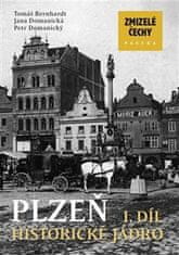 Zmizelé Čechy - Plzeň 1. Historické jádro