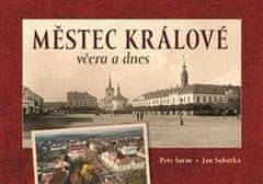 Městec Králové včera a dnes