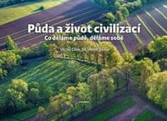 Dokořán Půda a život civilizací - Co děláme půdě, děláme sobě