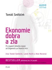 Ekonomie dobra a zla - Po stopách lidského tázání od Gilgameše po finanční krizi - CDmp3