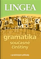 Lingea Gramatika současné čínštiny s praktickými příklady