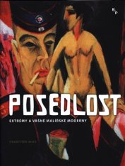 Posedlost - Extrémy a vášně malířské moderny