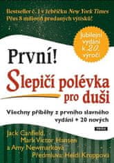 Práh První! Slepičí polévka pro duši - Všechny příběhy z prvního slavného vydání + 20 nových