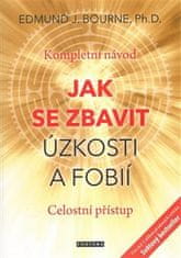 Jak se zbavit úzkosti a fobií - Kompletní návod. Celostní přístup