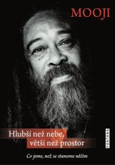 Hlubší než nebe, větší než prostor - Mooji