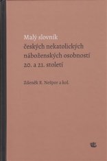 Malý slovník českých nekatolických náboženských osobností 20. a 21. století