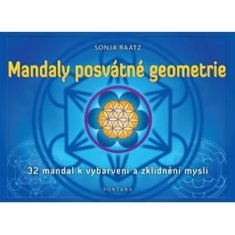 Mandaly posvátné geometrie - 32 mandal k vybarvení a zklidnění mysli