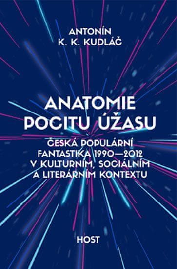 Host Anatomie pocitu úžasu - Česká populární fantastika 1990-2012 v kontextu kulturním, sociálním a literárním