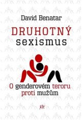 Druhotný sexismus - O genderovém teroru proti mužům