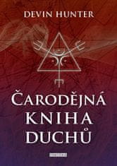 Čarodějná kniha duchů. Objevte cesty duchů a ovládněte umění přikazovat a ovlivňovat