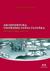 Maitrea Architektura vnitřního světa člověka - Začínáme chápat sami sebe