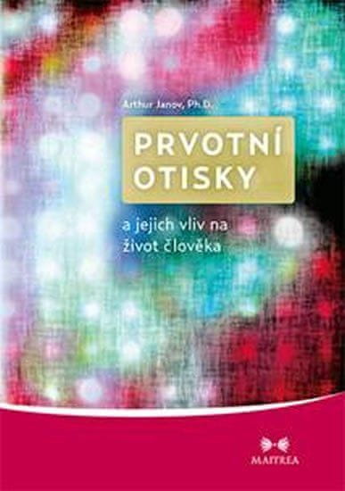 Maitrea Prvotní otisky a jejich vliv na život člověka