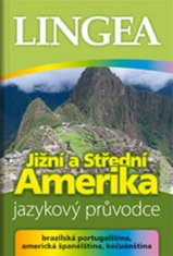 Lingea Jižní a Střední Amerika - jazykový průvodce (brazilská portugalština, americká španělština, kečuánština)