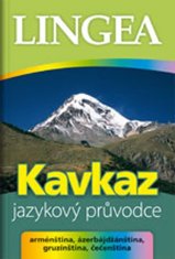 Lingea Kavkaz - jazykový průvodce (arménština, ázerbájdžánština, gruzínština, čečenština)