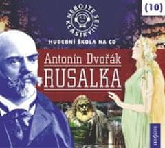 Radioservis Nebojte se klasiky 10 - Antonín Dvořák: Rusalka - CD