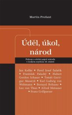 Epocha Úděl, úkol, národ - Pokusy o etické pojetí národa v českém myšlení 19. století