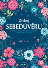 Získej sebedůvěru - Posilujte sebevědomí prostřednictvím všímavosti a meditace