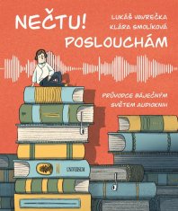 Nečtu! Poslouchám - Průvodce báječným světem audioknih