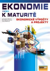 Ekonomie nejen k maturitě - Ekonomické výpočty a projekty