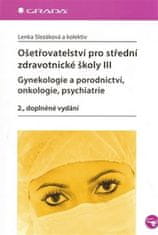 Grada Ošetřovatelství pro střední zdravotnické školy III – Gynekologie a porodnictví, onkologie, psychiatrie