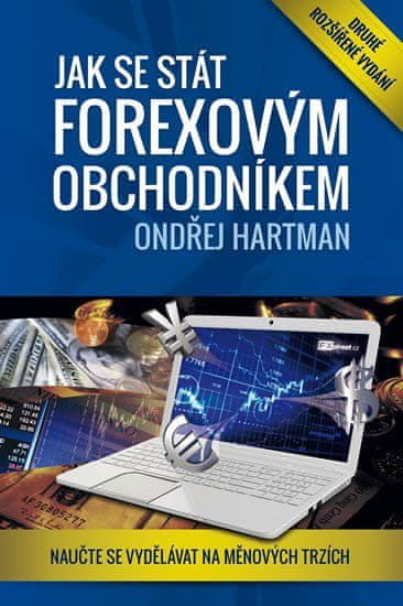 Jak se stát forexovým obchodníkem 2. rozšířené vyd. - Naučte se vydělávat na měnových trzích