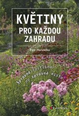 Květiny pro každou zahradu - Správná rostlina na správné místo