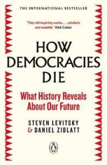 Penguin How Democracies Die : The International Bestseller: What History Reveals About Our Future