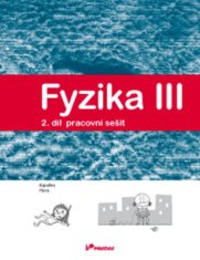 Fyzika III – 2. díl – pracovní sešit