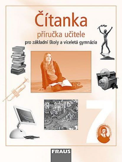 Fraus Čítanka 7 pro ZŠ a víceletá gymnázia - Příručka učitele