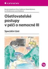 Grada Ošetřovatelské postupy v péči o nemocné III - Speciální část