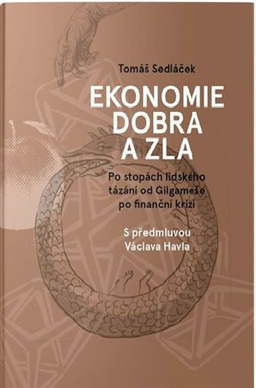 Ekonomie dobra a zla - Po stopách lidského tázání od Gilgameše po finanční krizi