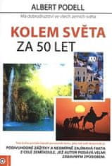 Kolem světa za 50 let - Má dobrodružství ve všech zemích světa