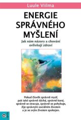 Energie správného myšlení - Jak nám názory a chování ovlivňují zdraví