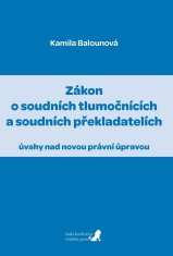 Zákon o soudních tlumočnících a soudních překladatelích - Kamila Balounová