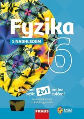 Fyzika 6 s nadhledem: Pracovní sešit