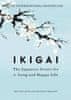 Hutchinson Ikigai:The Japanese secret to a long and happy life