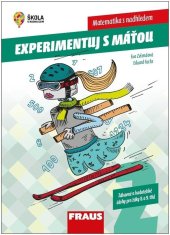 Experimentujeme s Máťou 2.díl Matematika s nadhledem - Zábavné a badatelské úlohy pro žáky 8. a 9. tříd