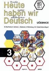 Heute haben wir Deutsch 3 - Učebnice