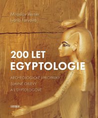 200 let egyptologie - Archeologické vykopávky, slavné objevy a egyptologové