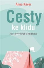 Cesty ke klidu - Jak se vyrovnat s nejistotou