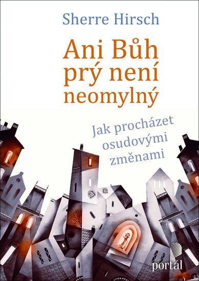 Ani Bůh prý není neomylný: Jak procházet osudovými změnami