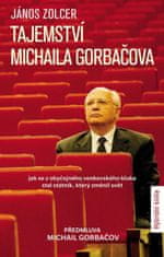 Tajemství Michaila Gorbačova - Jak se z obyčejného venkovského kluka stal státník, který změnil svět